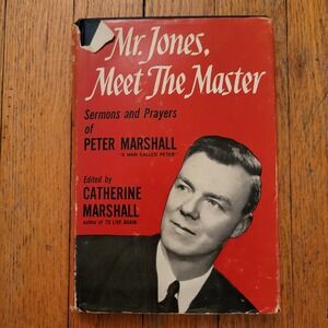 Mr Jones Meet The‎ Master Sermons and Prayers of Peter Marshall 1950 HC Book